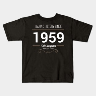 Making history since 1959 Kids T-Shirt